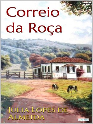 cover image of O CORREIO DA ROÇA--Julia Lopes de Almeida